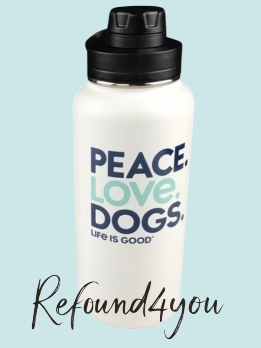 Life is Good - *Rare* ‘Peace Love Dogs’ 32oz Insulated H20 bottle. NWT Firm!